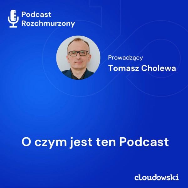 1 - O czym jest ten podcast