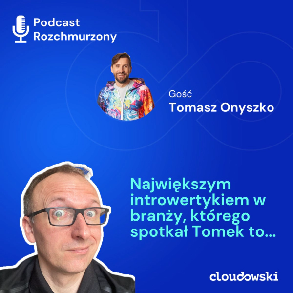 10 - O kulturze w organizacjach z Tomkiem Onyszko