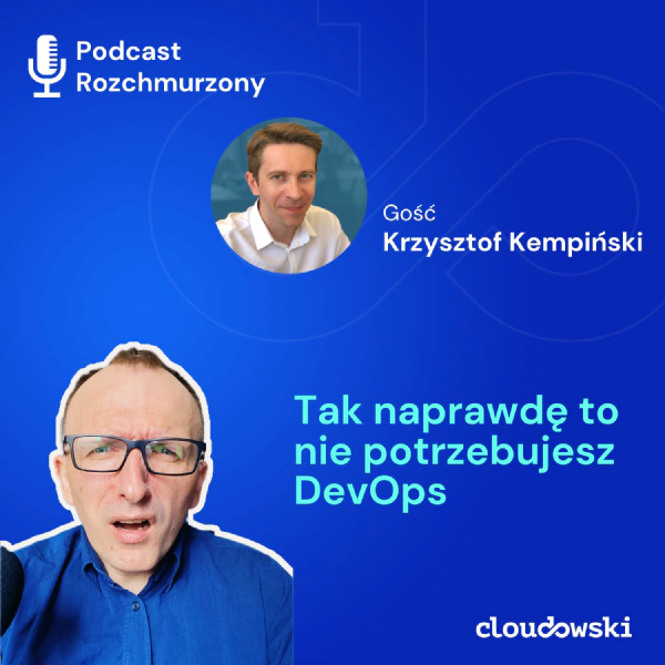 11 - O Dev i DevOps z Krzysztofem Kempińskim