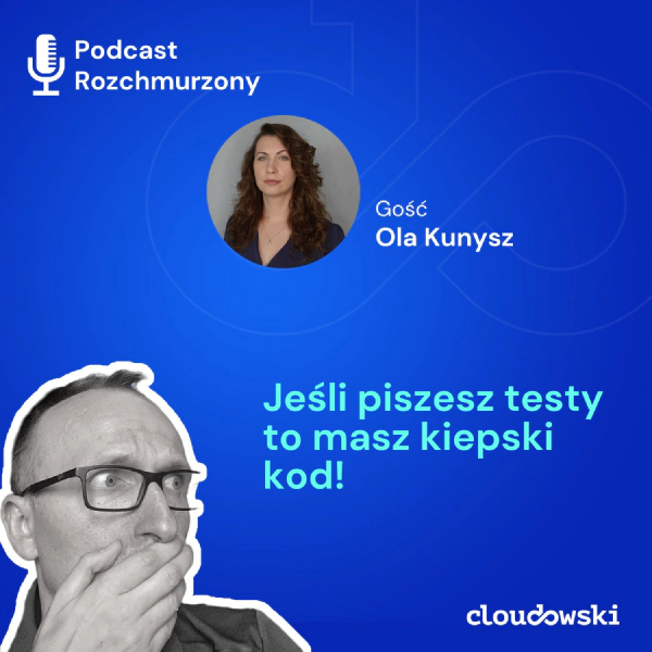 12 - O tym jak nie testować z Olą Kunysz