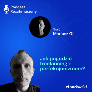 14 - O perfekcjonizmie z Mariuszem Gilem