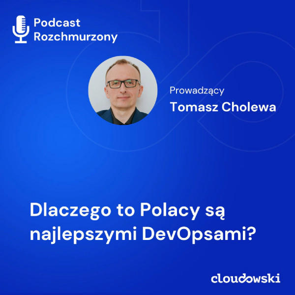 5 - Dlaczego to Polacy są najlepszymi DevOpsami?